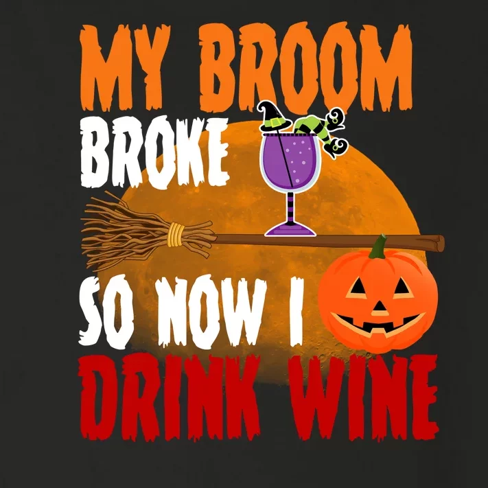 My Broom Broke So Now I Drink Wine Toddler Long Sleeve Shirt