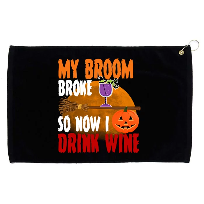 My Broom Broke So Now I Drink Wine Grommeted Golf Towel