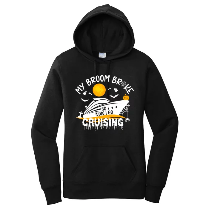 My Broom Broke So Now I Go Cruising Halloween Women's Pullover Hoodie