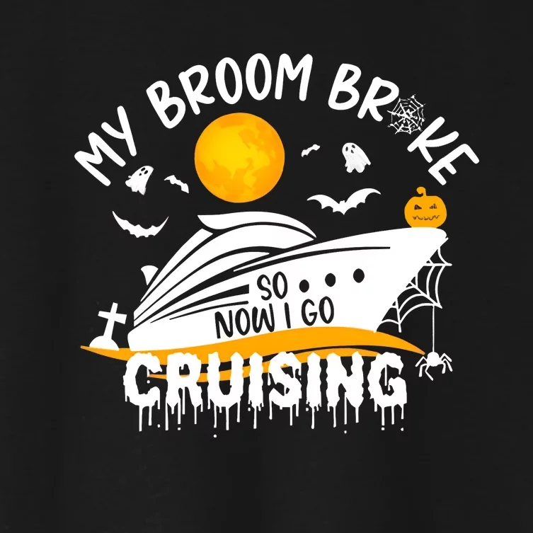 My Broom Broke So Now I Go Cruising Halloween Women's Crop Top Tee