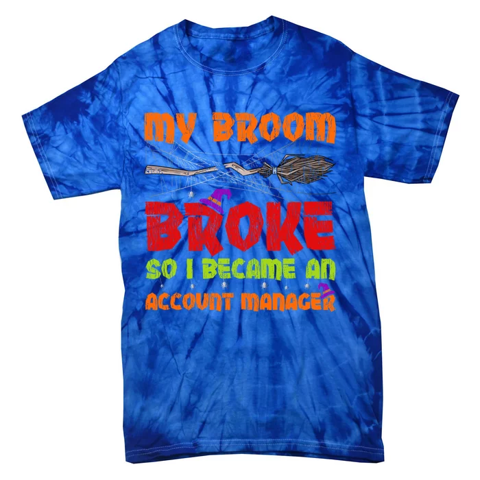 My Broom Broke So I Became A Account Ager Halloween Gift Tie-Dye T-Shirt