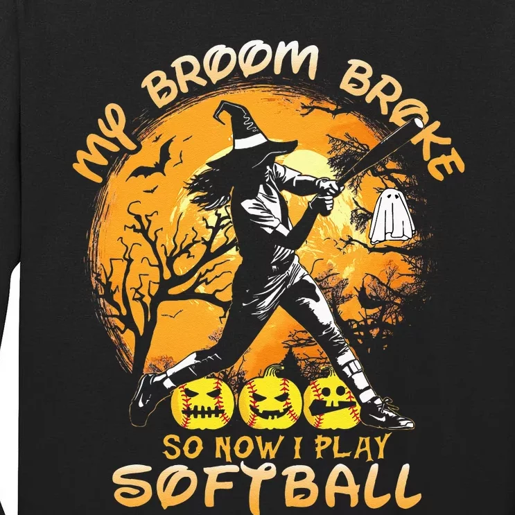 My Broom Broke So Now I Play Softball Baseball Halloween Tall Long Sleeve T-Shirt