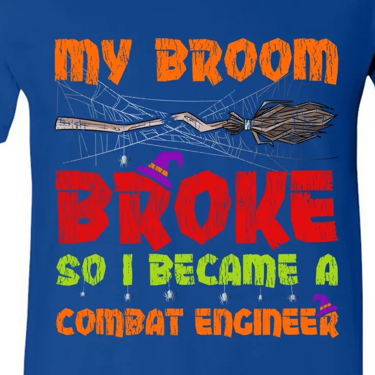 My Broom Broke So I Became A Combat Engineer Halloween Gift V-Neck T-Shirt