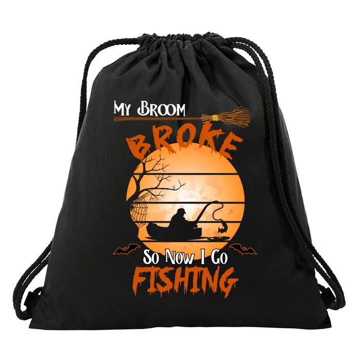 My Broom Broke So Now I Go Fishing Drawstring Bag