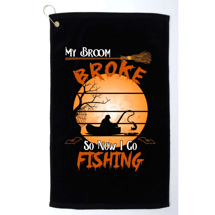 My Broom Broke So Now I Go Fishing Platinum Collection Golf Towel