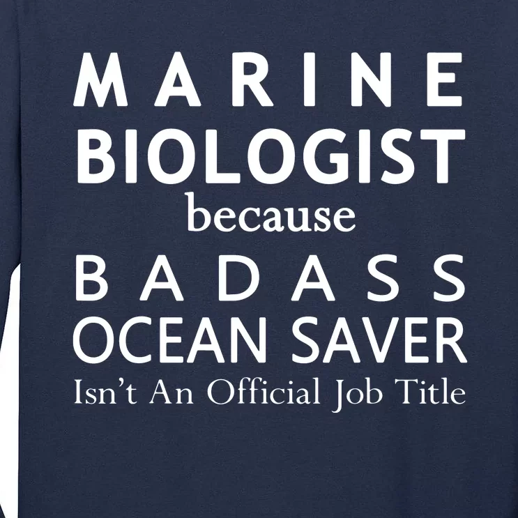 Marine Biologist Because Ocean Saver Funny Gift Tall Long Sleeve T-Shirt