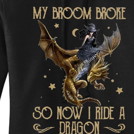 My Broom Broke So Now I Ride A Dragon Women's Pullover Hoodie