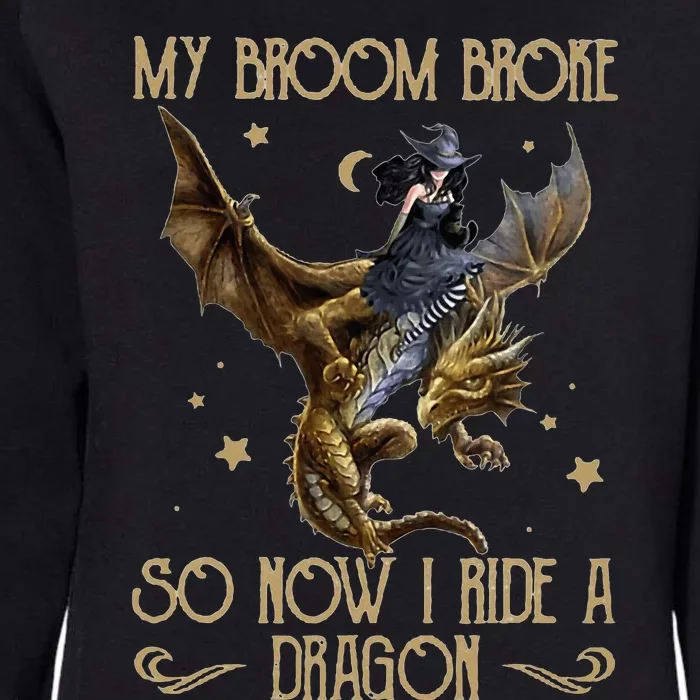 My Broom Broke So Now I Ride A Dragon Womens California Wash Sweatshirt