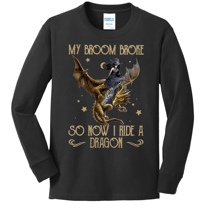 My Broom Broke So Now I Ride A Dragon Kids Long Sleeve Shirt