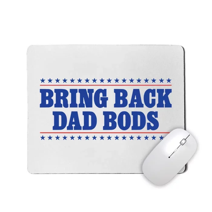 Middleclassfancy Bring Back Dad Bods Mousepad