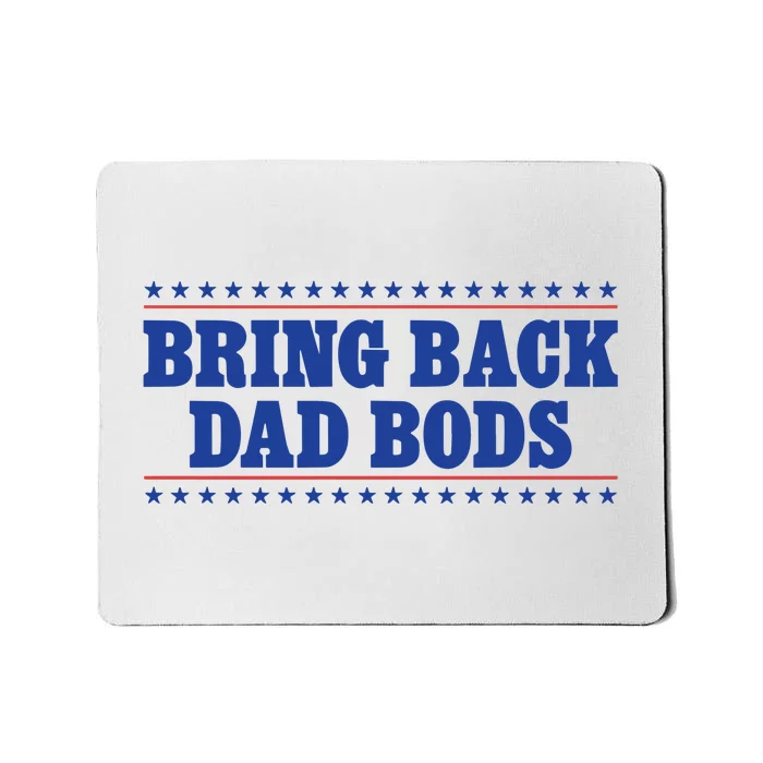 Middleclassfancy Bring Back Dad Bods Mousepad