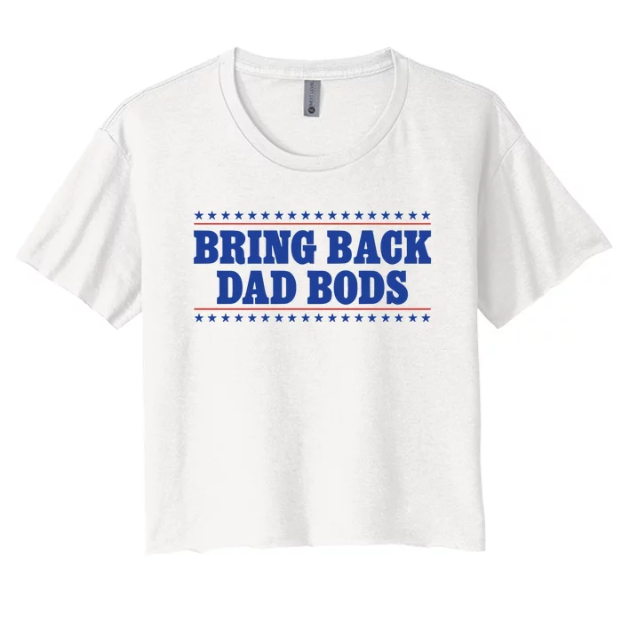 Middleclassfancy Bring Back Dad Bods Women's Crop Top Tee