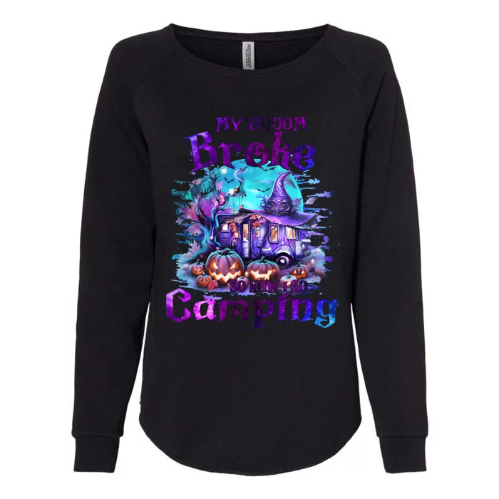 My Broom Broke So Now I Go Camping Halloween Family Lover Womens California Wash Sweatshirt