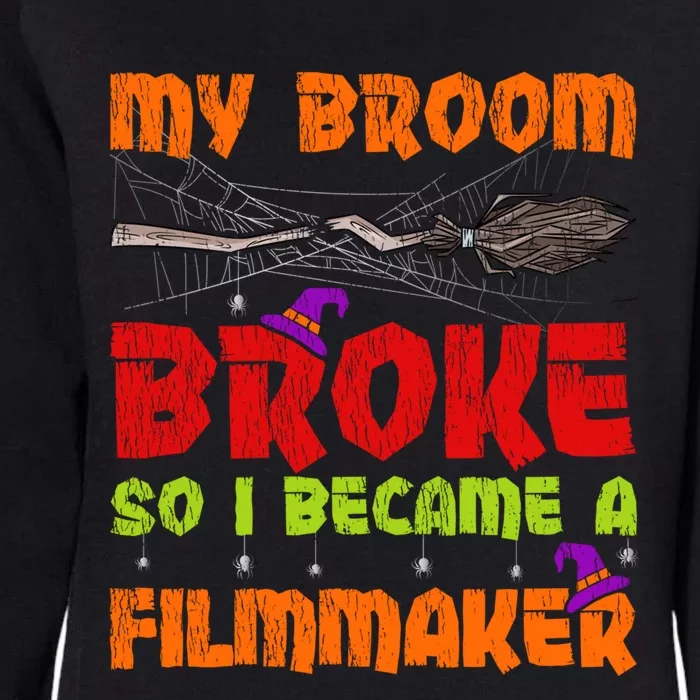 My Broom Broke So I Became A Filmmaker Halloween Gift Womens California Wash Sweatshirt