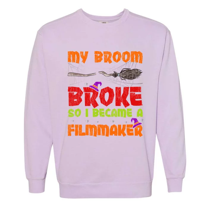 My Broom Broke So I Became A Filmmaker Halloween Gift Garment-Dyed Sweatshirt