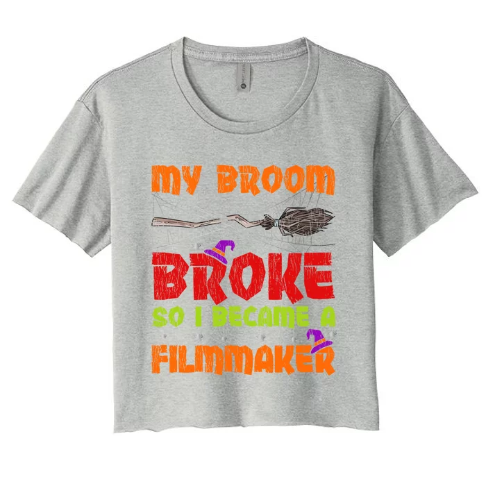 My Broom Broke So I Became A Filmmaker Halloween Gift Women's Crop Top Tee