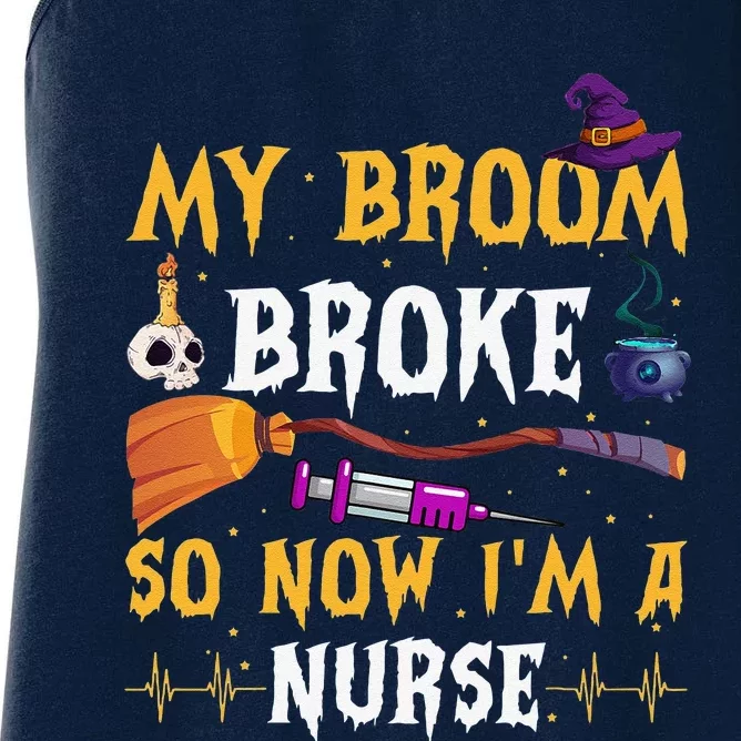 My Broom Broke So Now Im A Nurse Halloween Costume Day Women Women's Racerback Tank