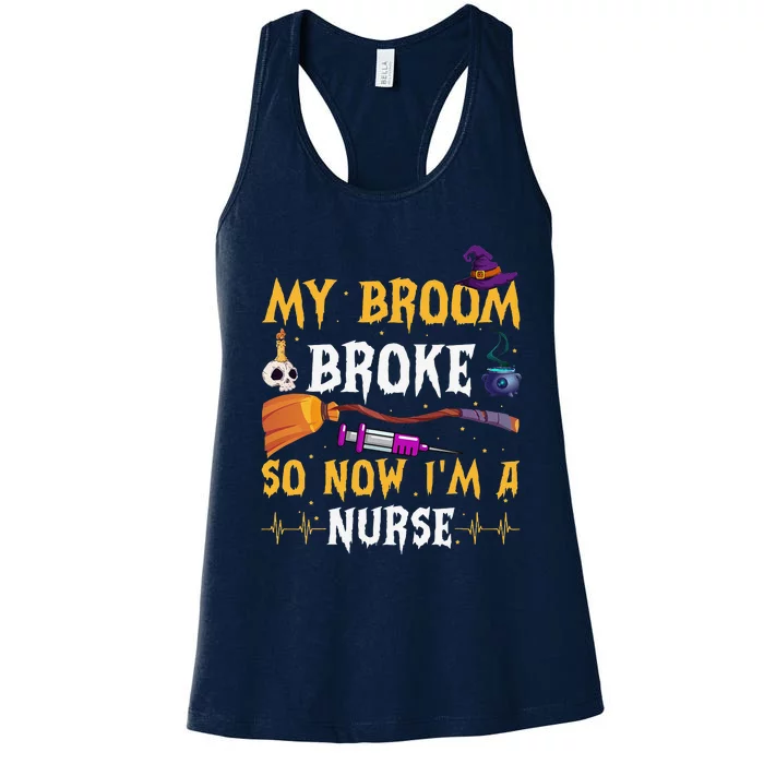 My Broom Broke So Now Im A Nurse Halloween Costume Day Women Women's Racerback Tank