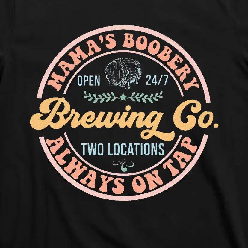 Mamas Boobery Brewing Co New Mom Breastfeeding Funny T-Shirt