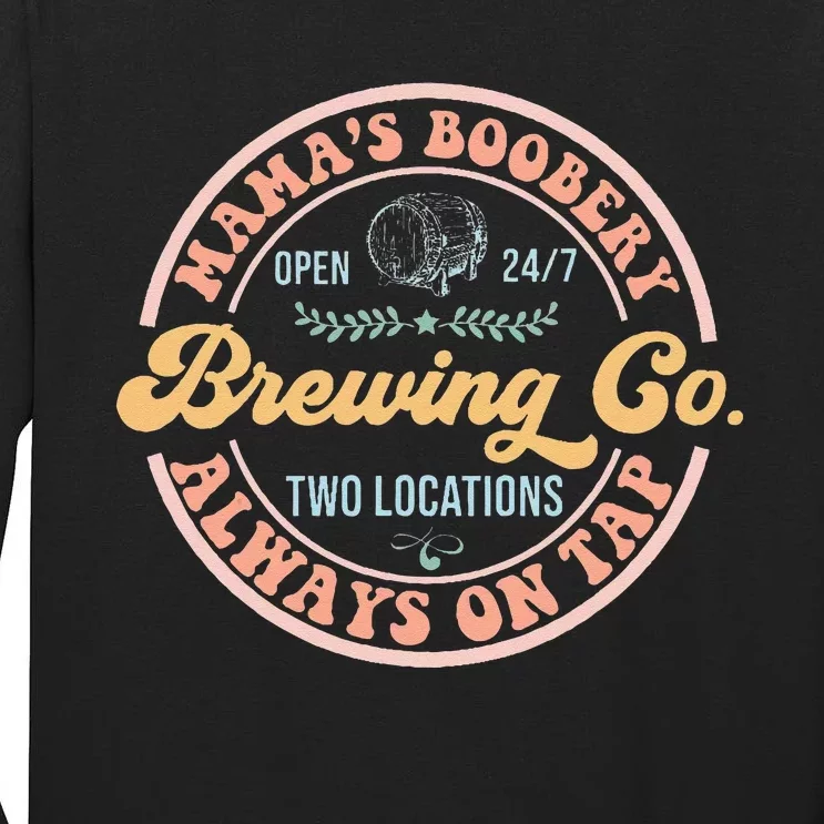 Mamas Boobery Brewing Co New Mom Breastfeeding Funny Tall Long Sleeve T-Shirt