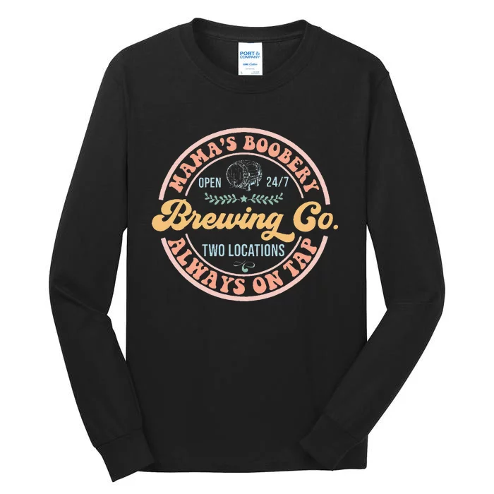 Mamas Boobery Brewing Co New Mom Breastfeeding Funny Tall Long Sleeve T-Shirt