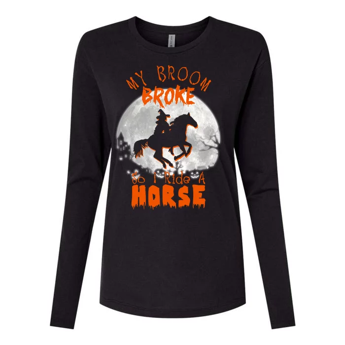 My Broom Broke So Now I Ride A Horse Womens Cotton Relaxed Long Sleeve T-Shirt