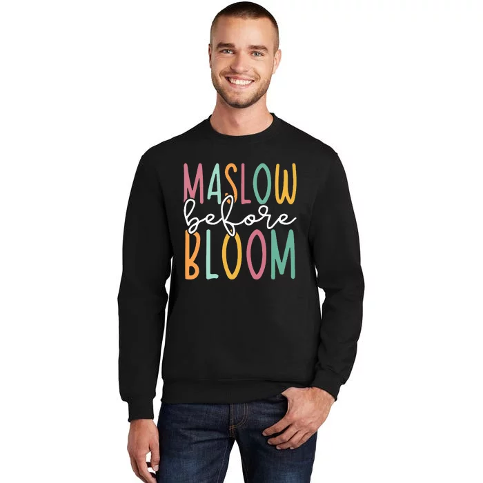 Maslow Before Bloom SPED Teacher School Psychologist Psych Tall Sweatshirt