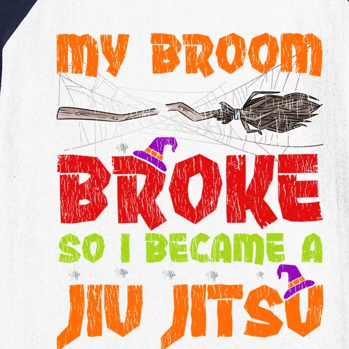 My Broom Broke So I Became A Jiufunny Giftjitsu Halloween Gift Baseball Sleeve Shirt