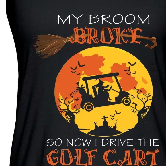 My Broom Broke So Now I Drive A Golf Cart Halloween Funny Ladies Essential Flowy Tank