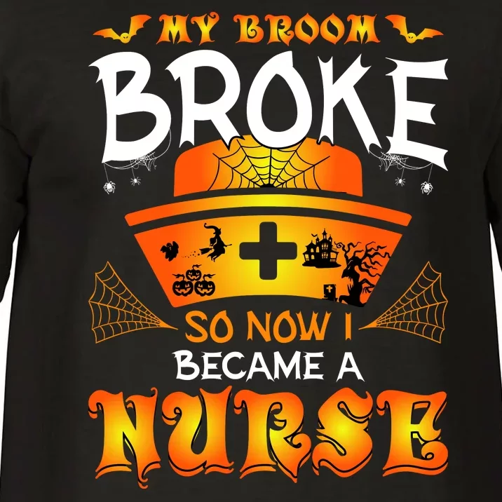 My Broom Broke So No I Became A Nurse Halloween Comfort Colors T-Shirt