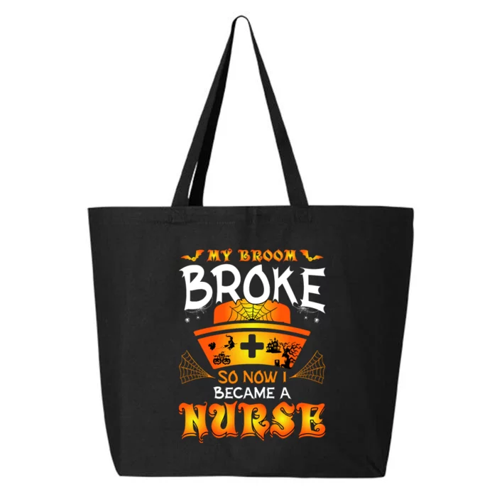 My Broom Broke So No I Became A Nurse Halloween 25L Jumbo Tote