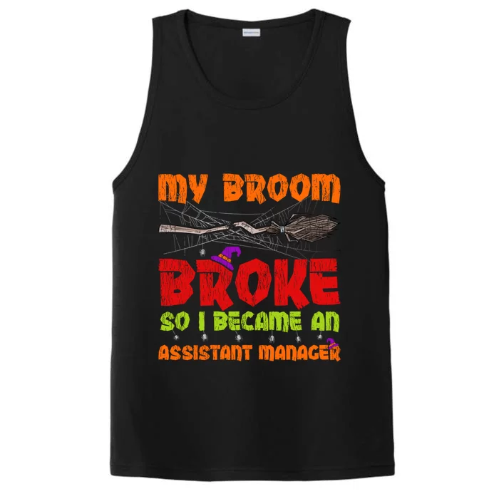 My Broom Broke So I Became An Assistant Ager Halloween Cute Gift Performance Tank