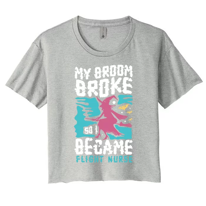 My Broom Broke So I Became Flight Nurse Halloween Gift Women's Crop Top Tee