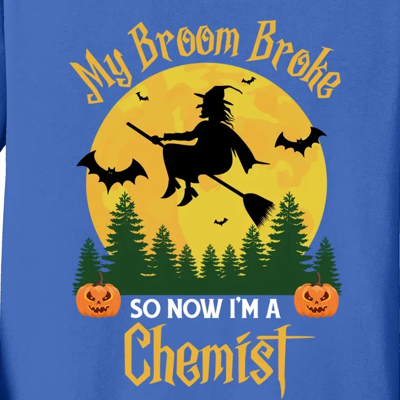 My Broom Broke So Now I Am A Chemist Gift Funny Witch Halloween Gift Kids Long Sleeve Shirt