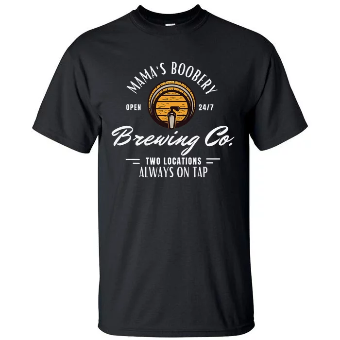 Mama's Boobery Breastfeeding Brewery New Mom Brewing Co Tall T-Shirt