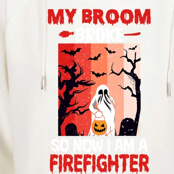 My Broom Broke So Now Im A Firefighter Funny Halloween Funny Gift Womens Funnel Neck Pullover Hood