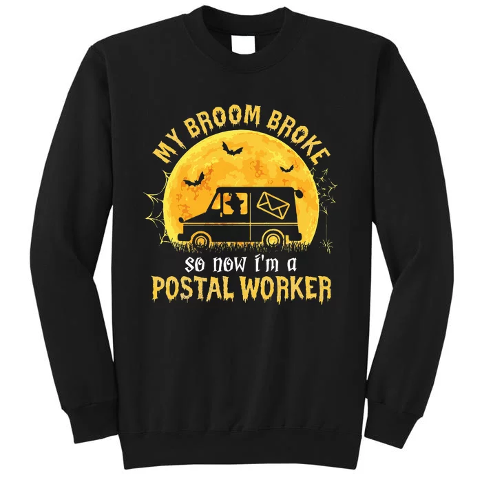 My Broom Broke So Now Im A Postal Worker Halloween Witch Tall Sweatshirt