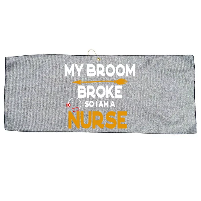 My Broom Broke So Now I Am A Nurse Halloween Nurse Great Gift Large Microfiber Waffle Golf Towel