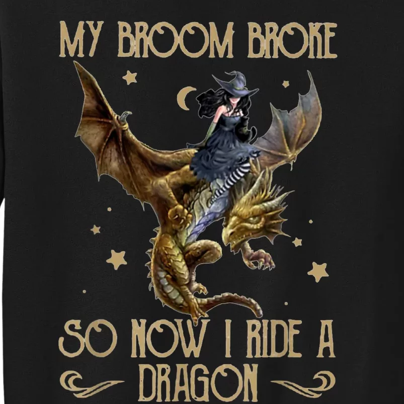 My Broom Broke So Now I Ride A Dragon Sweatshirt