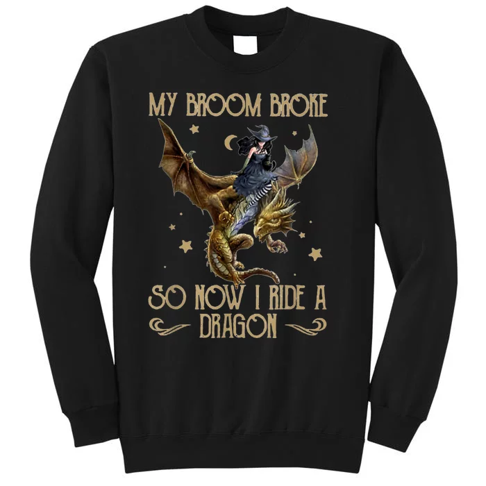 My Broom Broke So Now I Ride A Dragon Sweatshirt