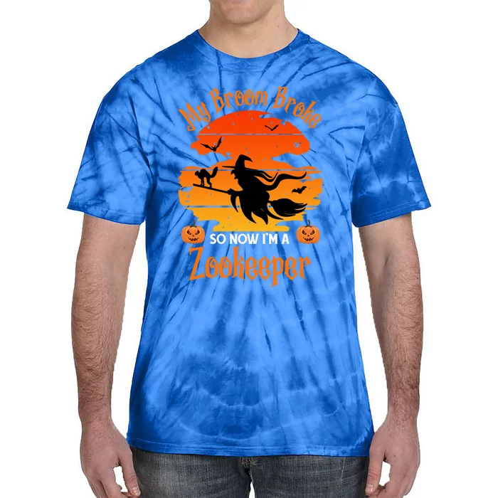 My Broom Broke So Now I Am A Zookeeper Gift Funny Halloween Gift Tie-Dye T-Shirt