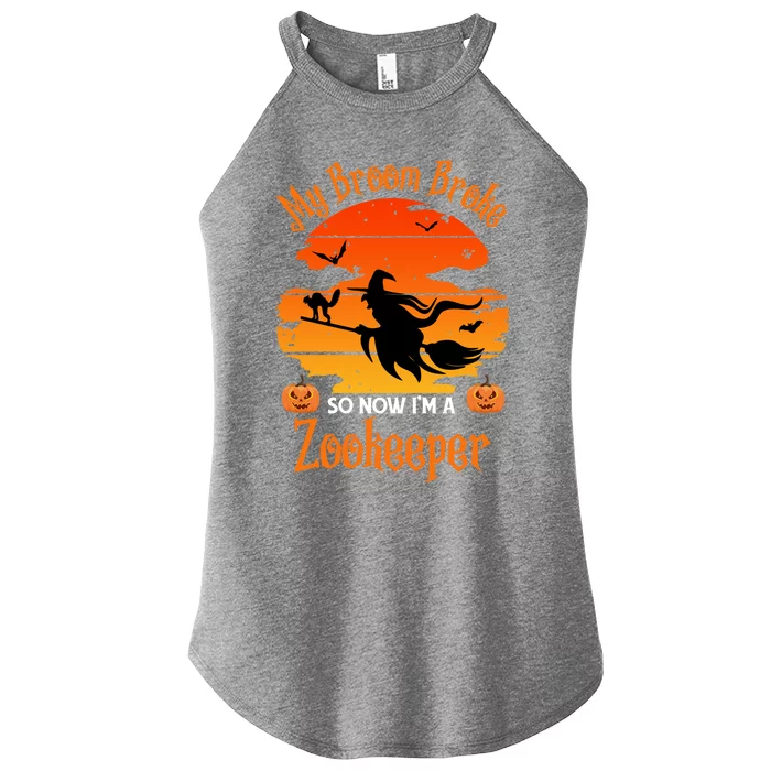 My Broom Broke So Now I Am A Zookeeper Gift Funny Halloween Gift Women’s Perfect Tri Rocker Tank