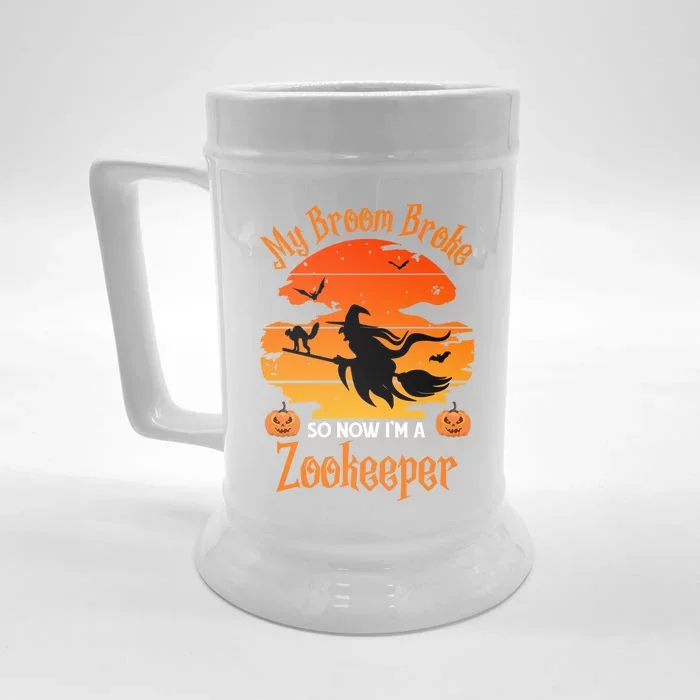 My Broom Broke So Now I Am A Zookeeper Gift Funny Halloween Gift Front & Back Beer Stein