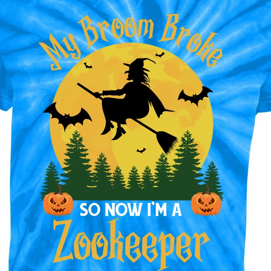 My Broom Broke So Now I Am A Zookeeper Gift Funny Halloween Gift Kids Tie-Dye T-Shirt