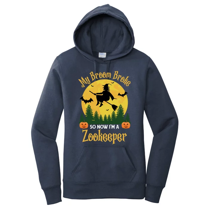 My Broom Broke So Now I Am A Zookeeper Gift Funny Halloween Gift Women's Pullover Hoodie