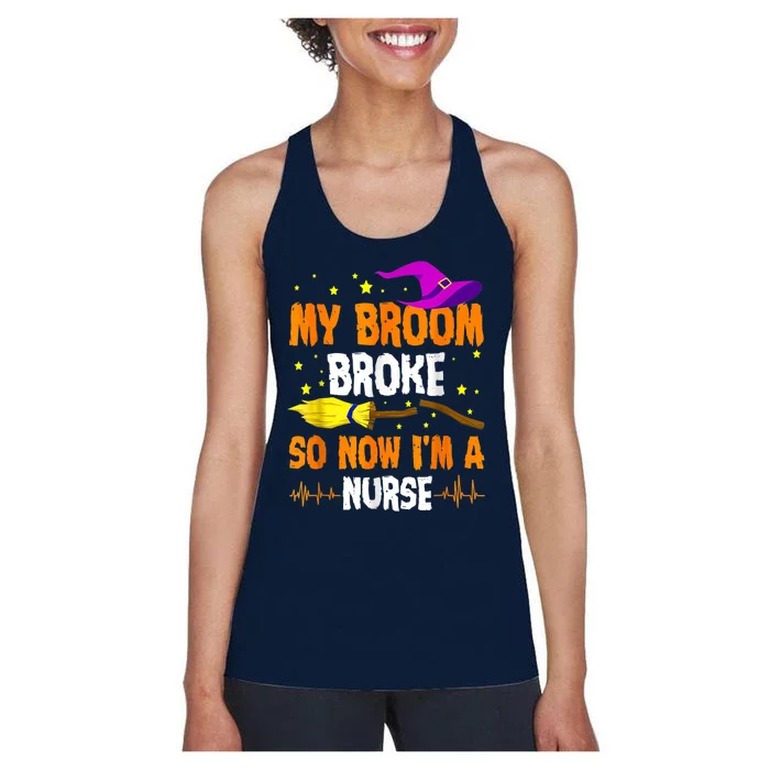 My Broom Broke So Now Im A Nurse Happy Halloween Women's Racerback Tank