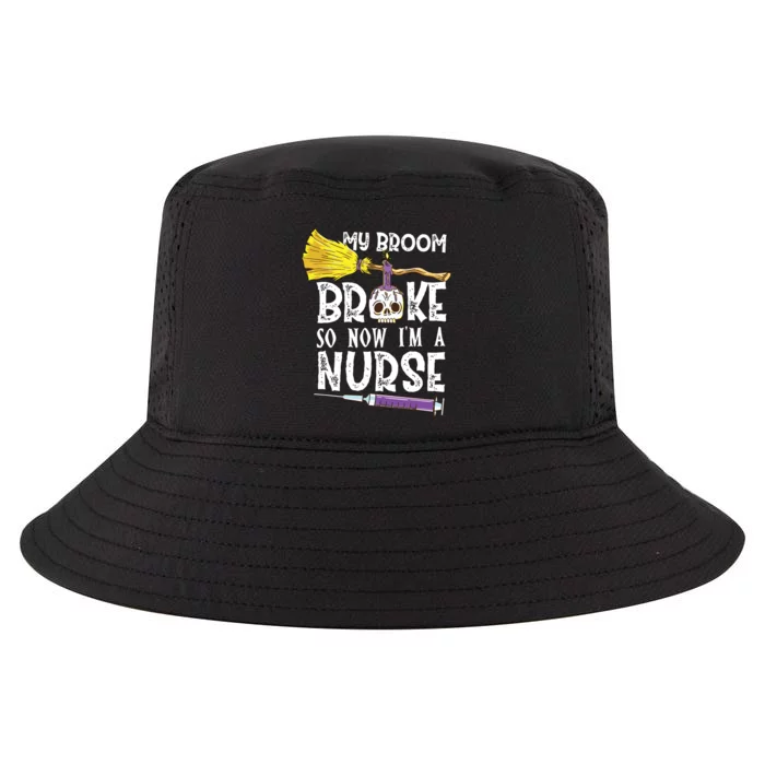 My Broom Broke So Now Im A Nurse Halloween Nurse Cool Comfort Performance Bucket Hat