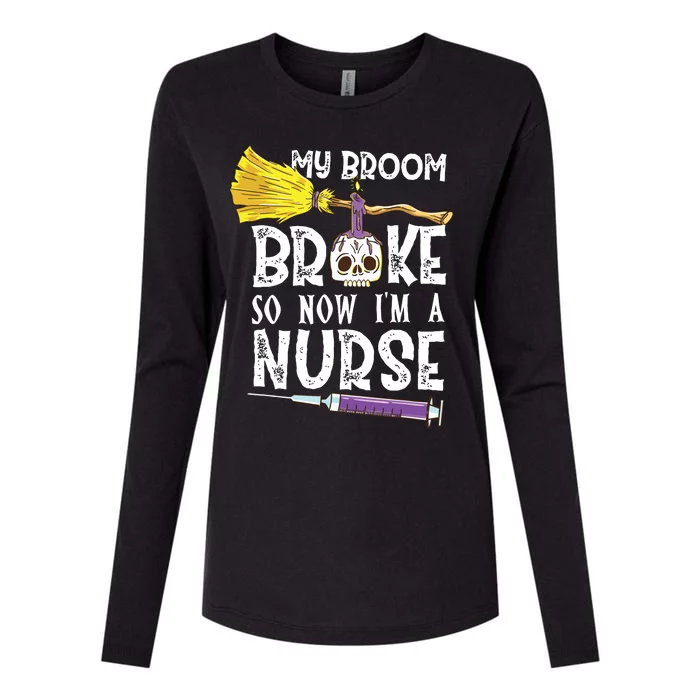 My Broom Broke So Now Im A Nurse Halloween Nurse Womens Cotton Relaxed Long Sleeve T-Shirt