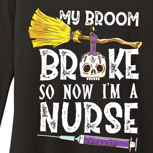 My Broom Broke So Now Im A Nurse Halloween Nurse Womens CVC Long Sleeve Shirt