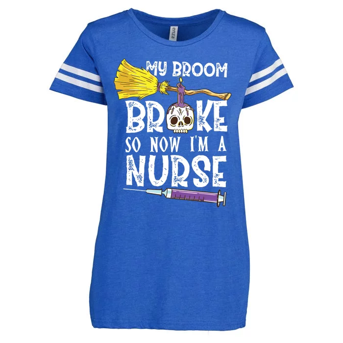 My Broom Broke So Now Im A Nurse Halloween Nurse Enza Ladies Jersey Football T-Shirt